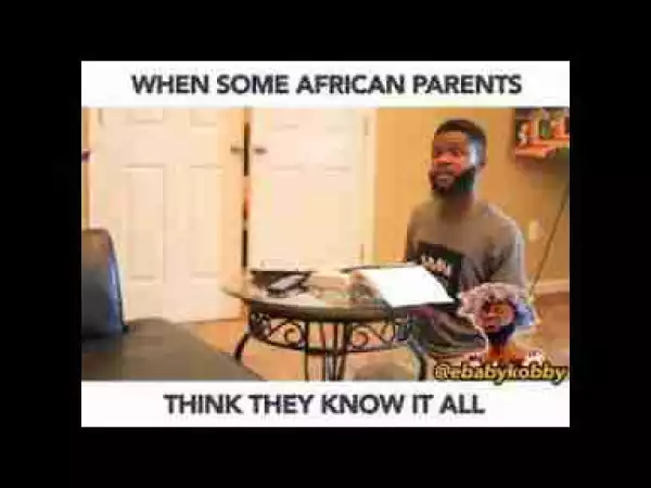 Video: Some African Parents Think They Know it All